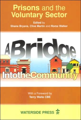 Prisons and the Voluntary Sector: A Bridge into the Community
