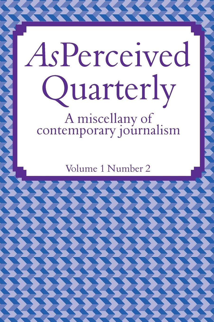 AsPerceived Vol 1 Number 2: A Miscellany of Contemporary Journalism