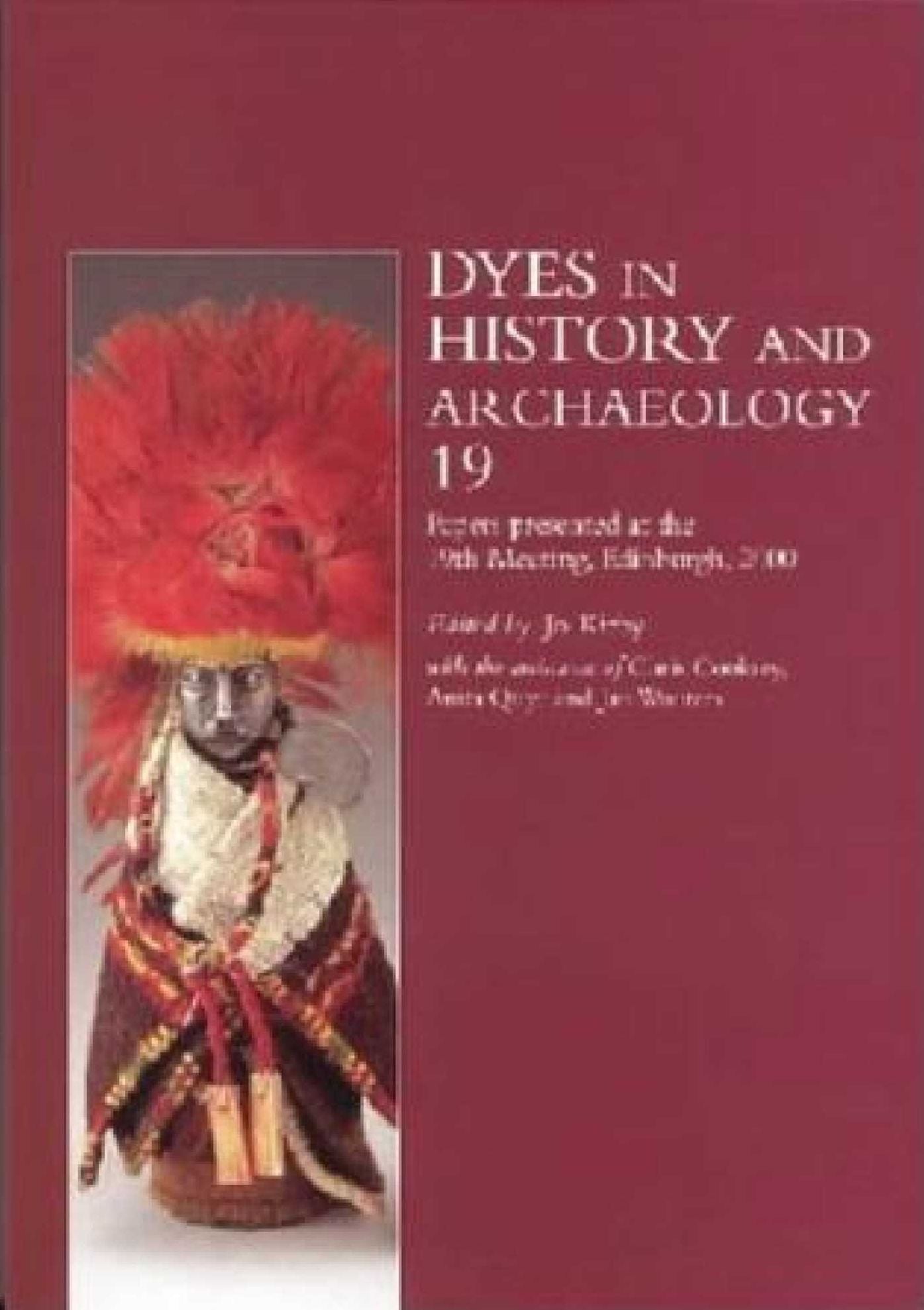 DYES IN HISTORY AND ARNOPAEOLOGY, VOLUME 19: INCLUD