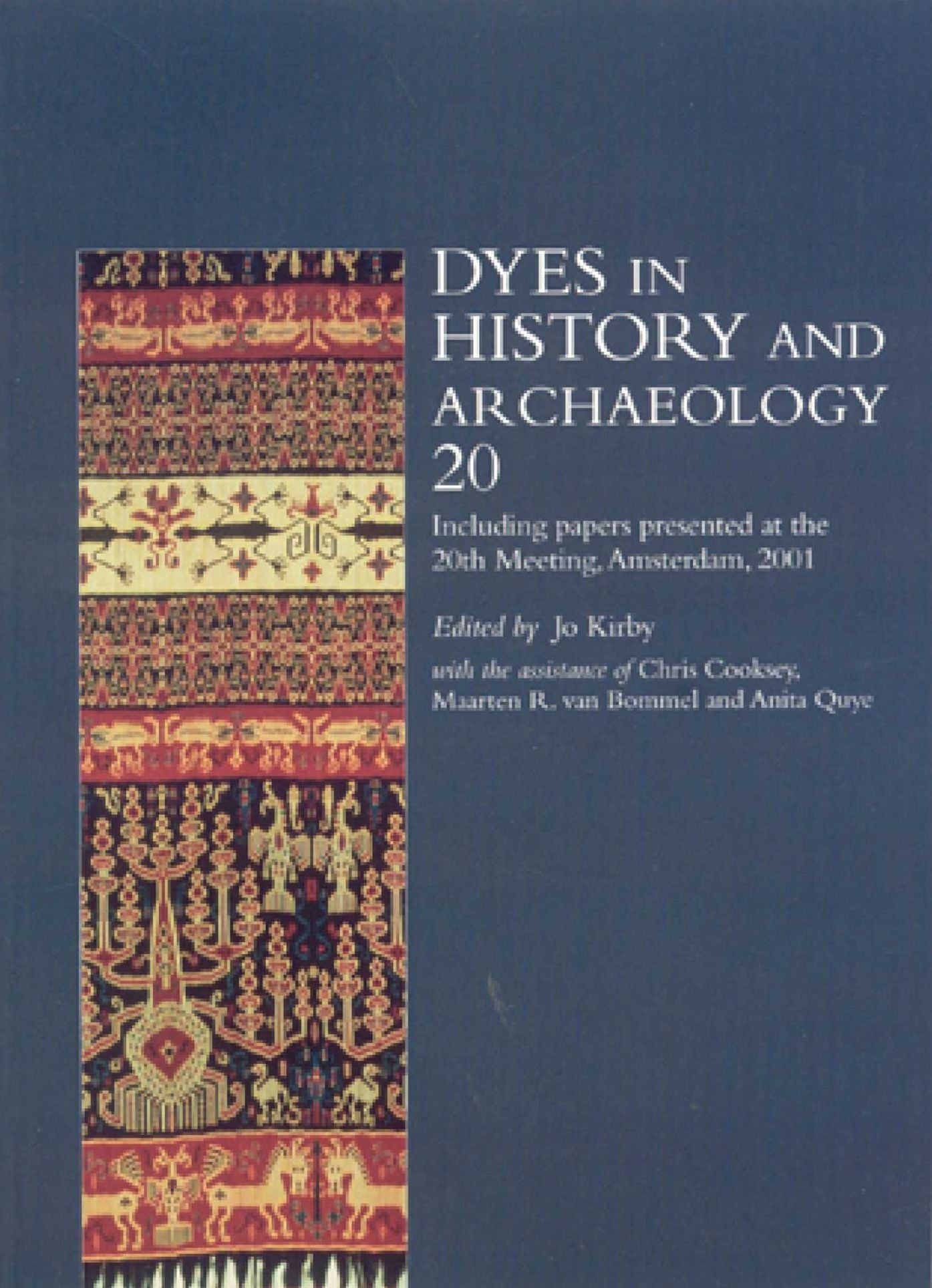 DYES IN HISTORY AND ARNOPAEOLOGY, VOLUME 20: INCLUD