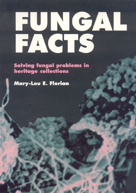 FUNGAL FACTS: SOLVING FUNGAL PROBLEMS IN HERITAGE