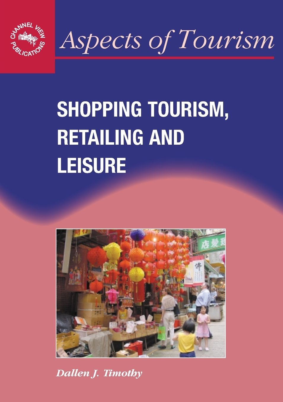 Shopping Tourism: Retailing and Leisure