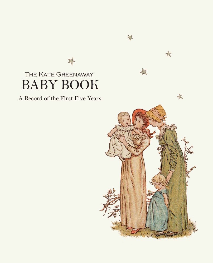 Kate Greenaway Baby Book: A Record of the First Five Years