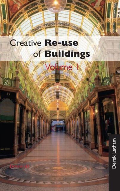 Creative RE-Use of Buildings: Vols 1
