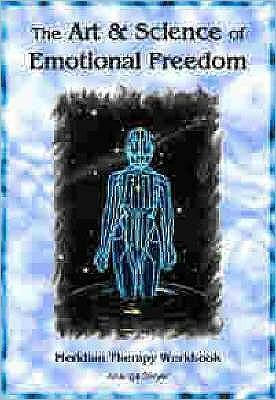 Art and Science of Emotional Freedom: Eft Manual