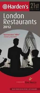 Harden's London Restaurants 2012.