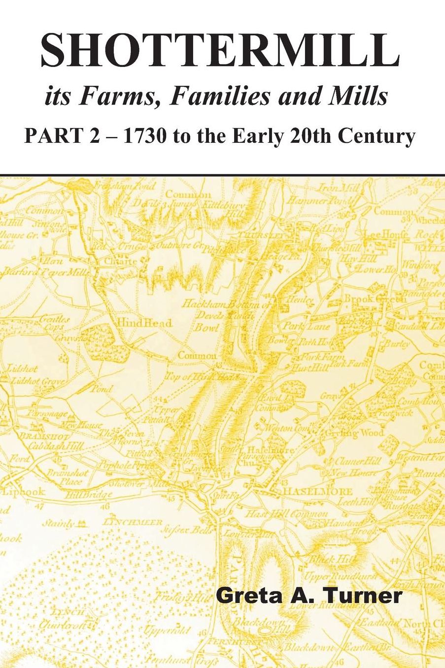 Shottermill, its Farms,Families and Mills - Part 2: 1730 to the Early 20th Century