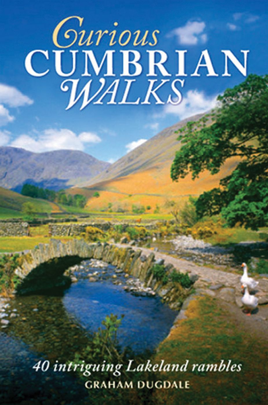 Curious Cumbrian Walks: 40 Intriguing Lakeland Rambles