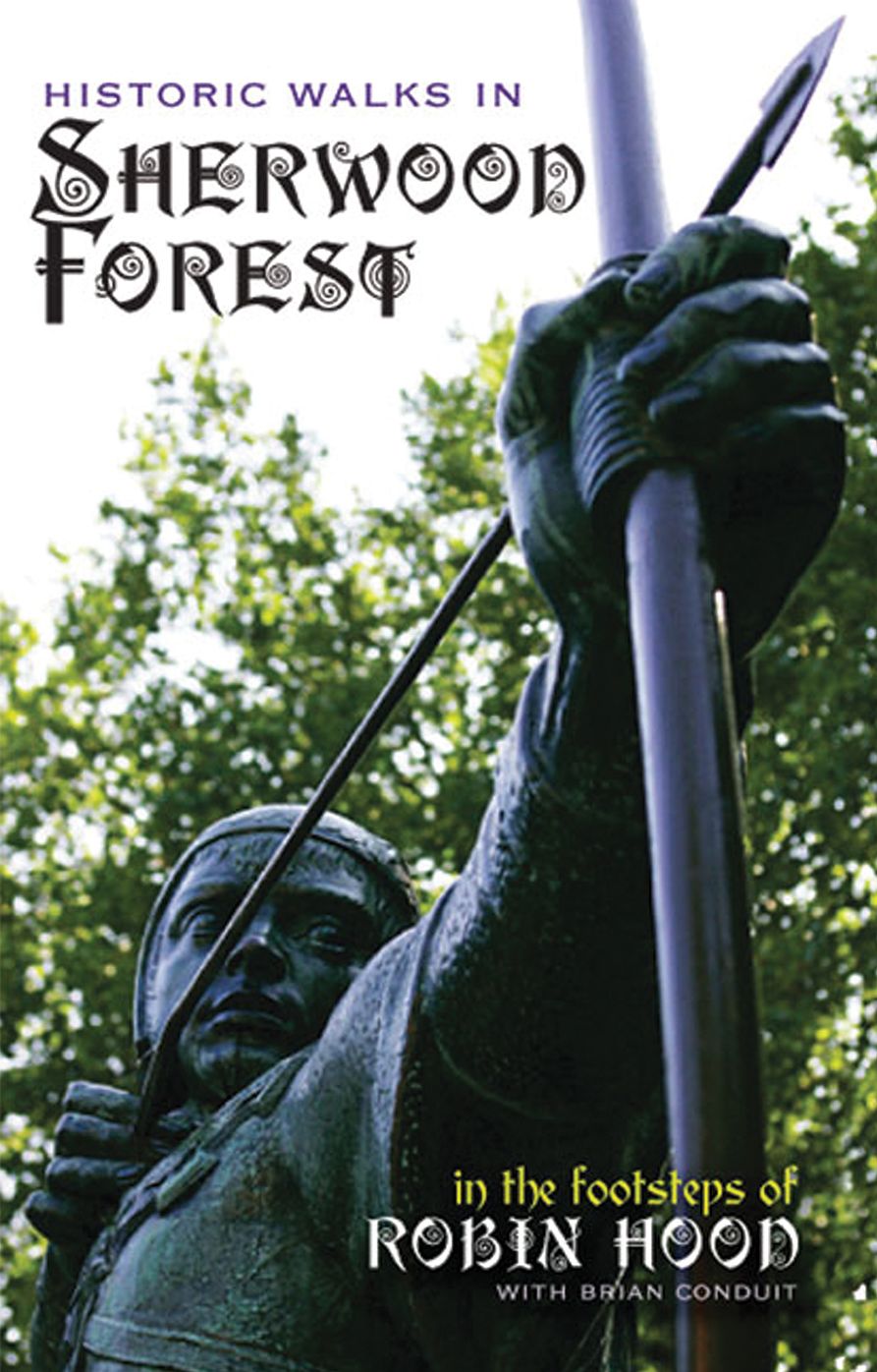 Historic Walks in Sherwood Forest: In the Footsteps of Robin Hood