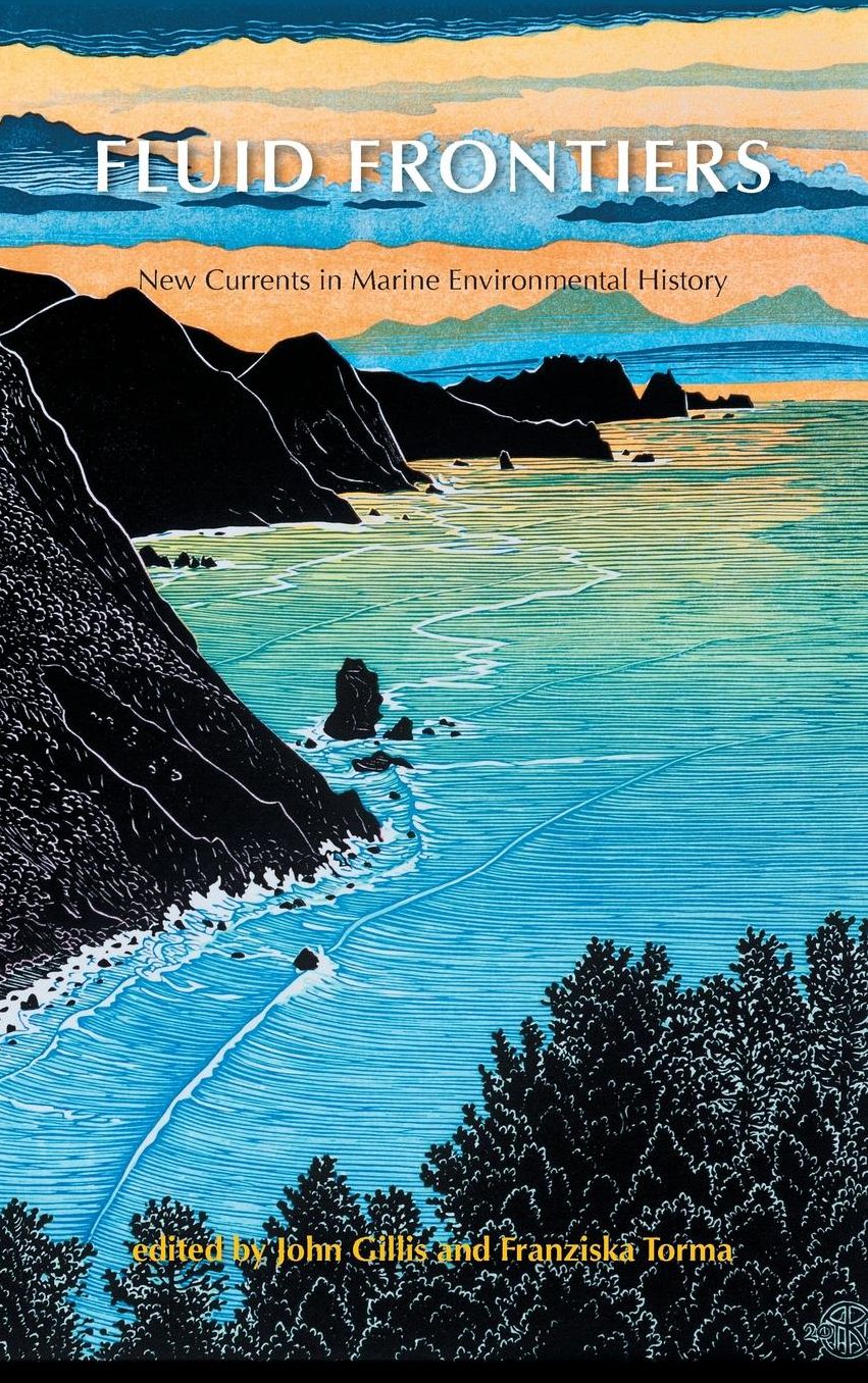 Fluid Frontiers: New Currents in Marine Environmental History