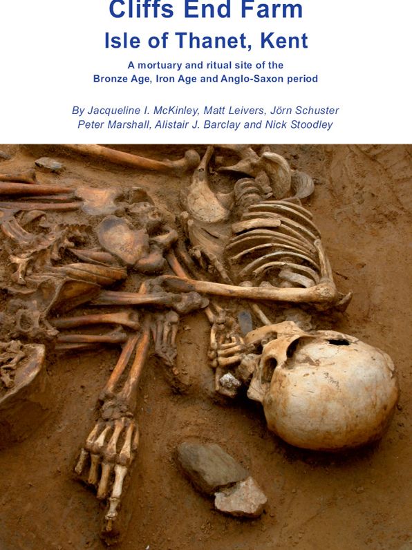 Cliffs End Farm Isle of Thanet, Kent: A mortuary and ritual site of the Bronze Age, Iron Age and Anglo-Saxon period with evidence for long-distance maritime mobility