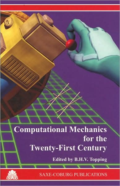 Computational Mechanics for the Twenty-First Century