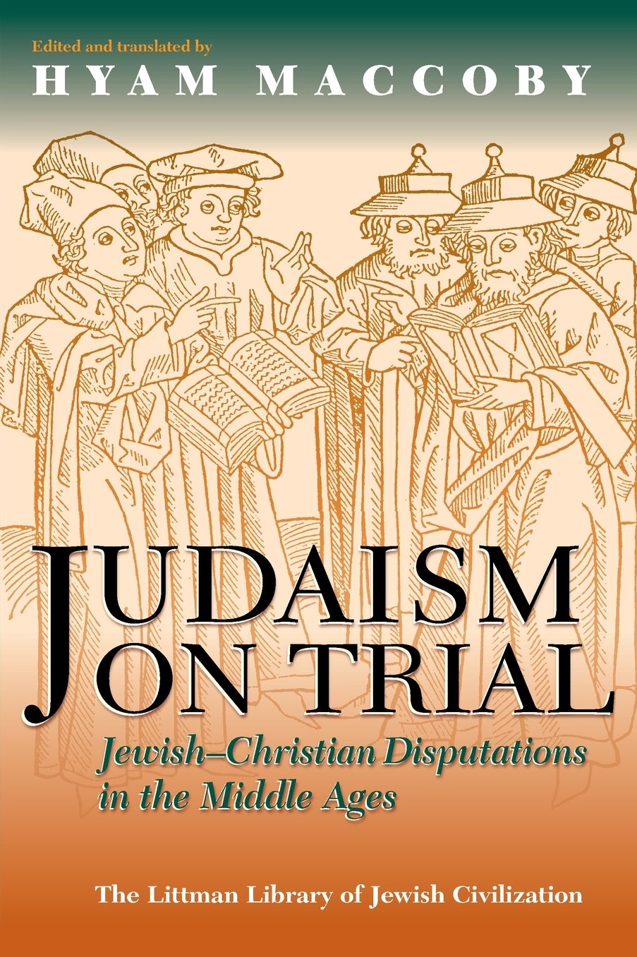 Judaism on Trial: Jewish-Christian Disputations in the Middle Ages
