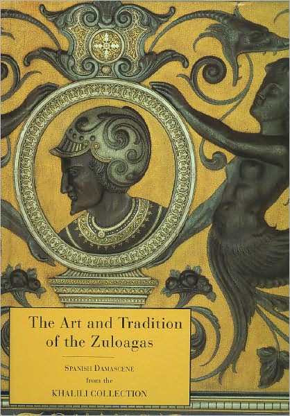 Art and Tradition of the Zuloagas: Spanish Damascene from the Khalili Collection