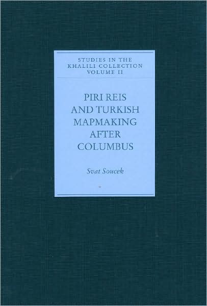 Piri Reis and Turkish Mapmaking after Colombus, The Khali Portolan Atlas: Volume Two