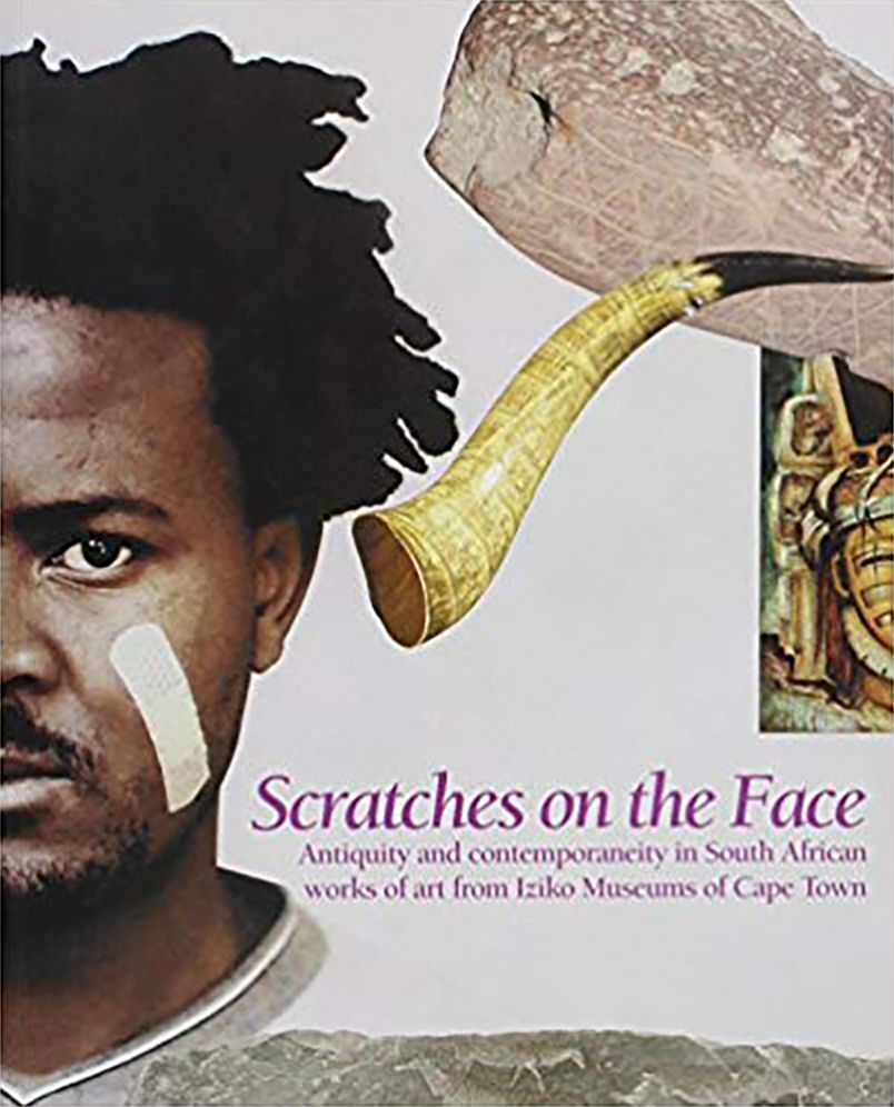 Scratches on the Face: Antiquity and Contemporaneity in South African Works of Art from Iziko Museums of Cape Town