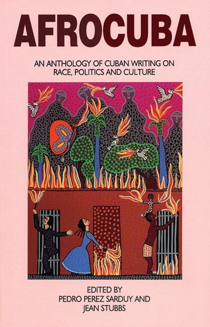 AfroCuba: An Anthology of Cuban Writing on Race, Politics and Culture
