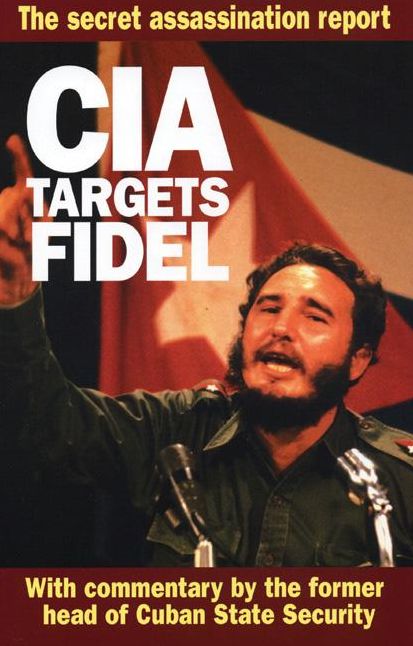 CIA Targets Fidel: The Secret Assassination Report