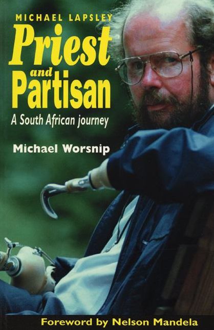 Priest and Partisan: A South African Journey of Father Michael Lapsley