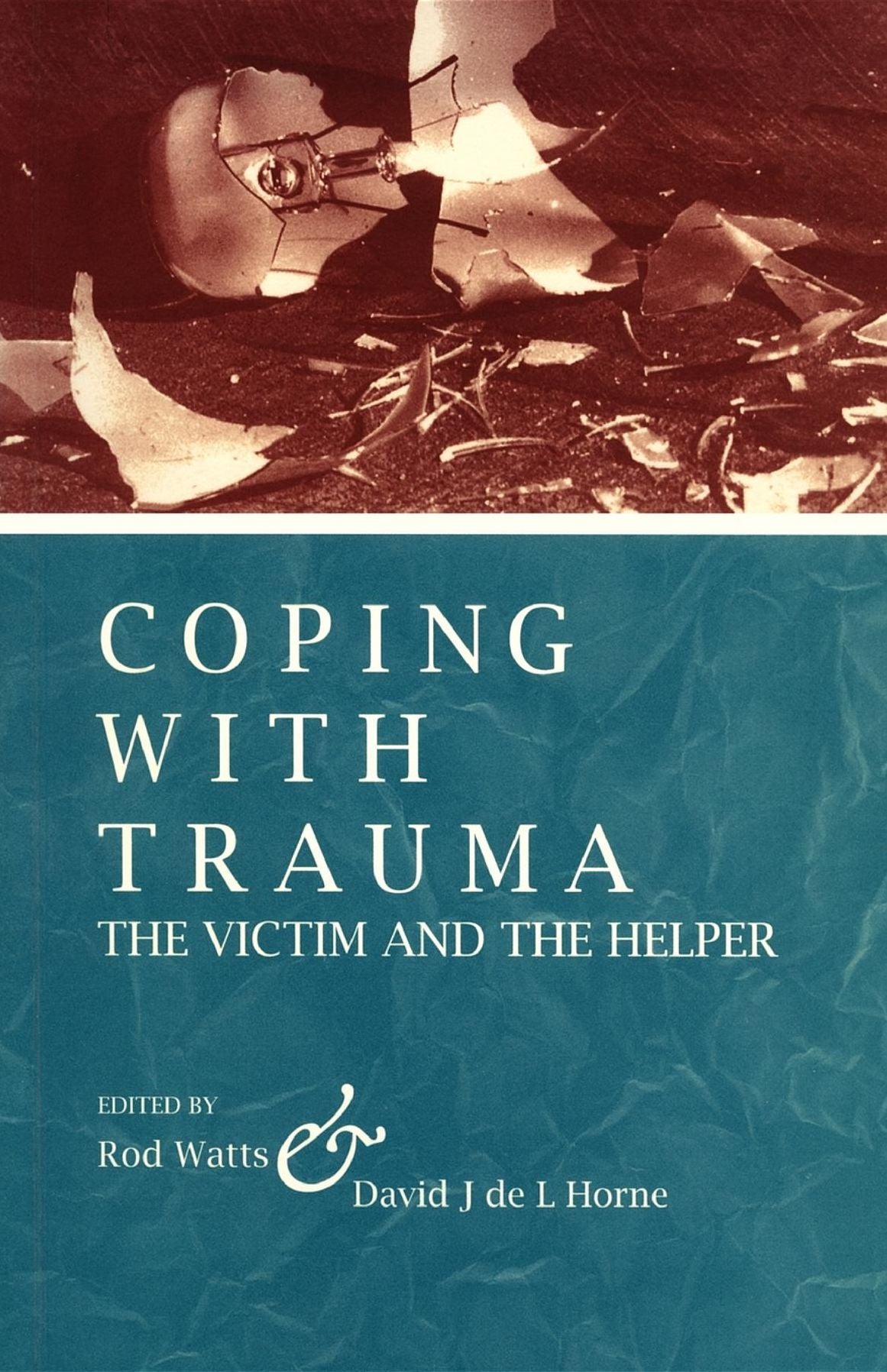 Coping With Trauma: The Victim and the Helper