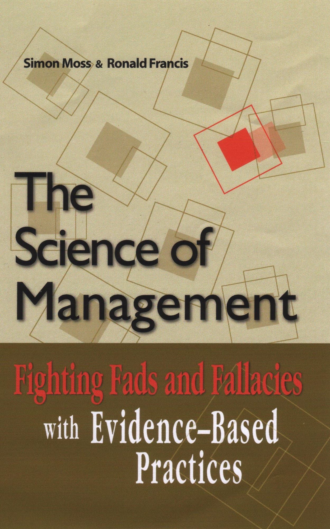 The Science of Management: Fighting Fads and Fallacies with Evidence-Based Practice
