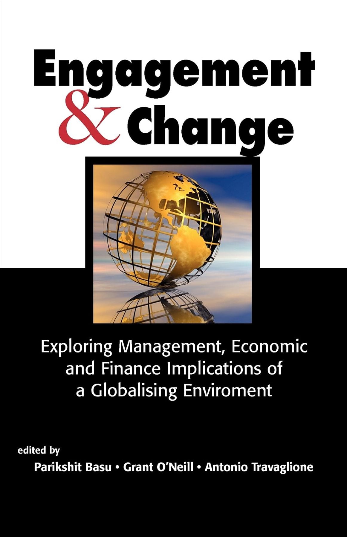 Engagement & Change: Exploring Management, Economic and Finance Implications of a Globalising Environment