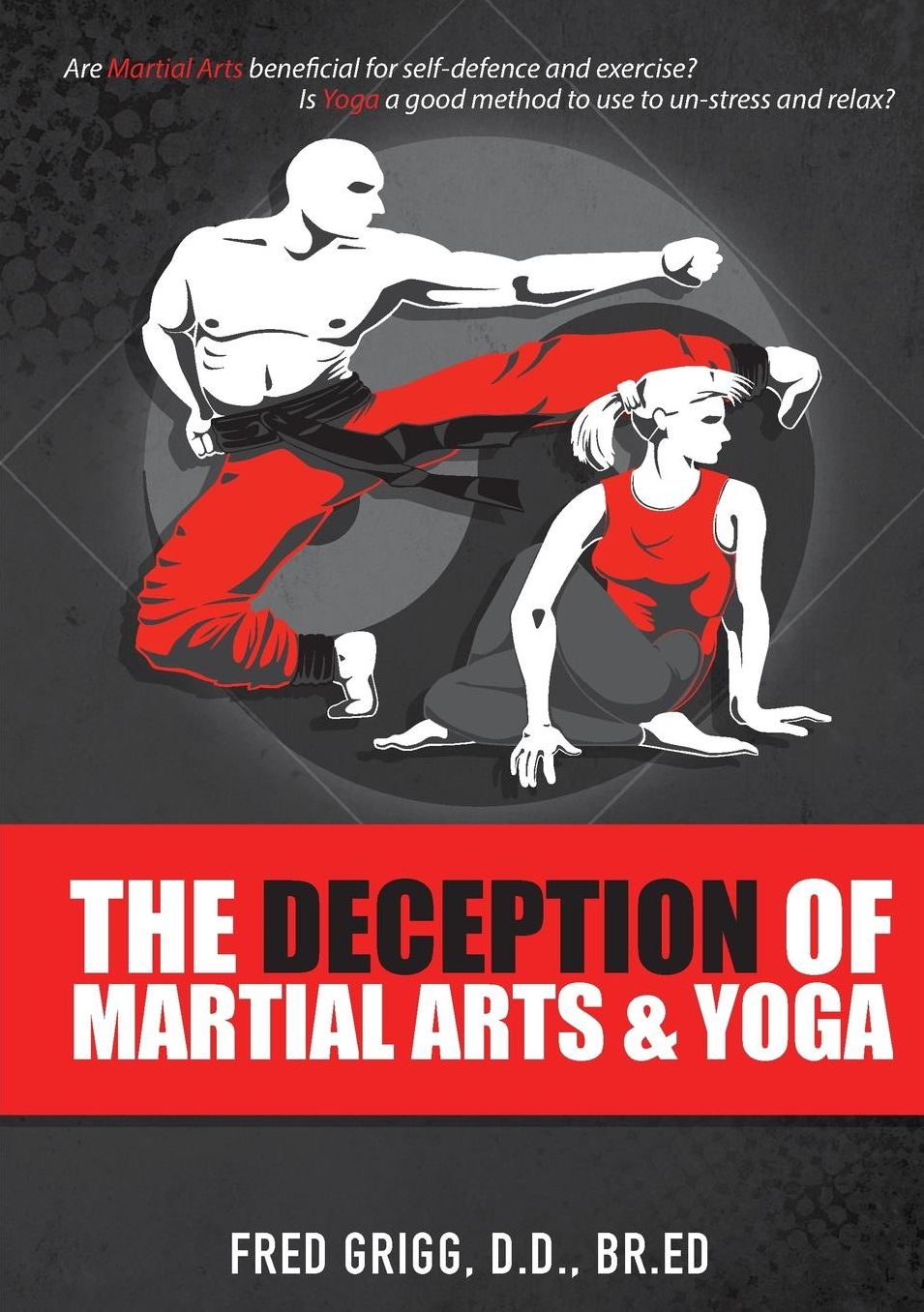 The Deception of Martial Arts and Yoga
