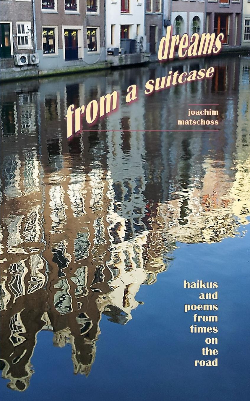 Dreams from a suitcase: haikus and poems from times on the road