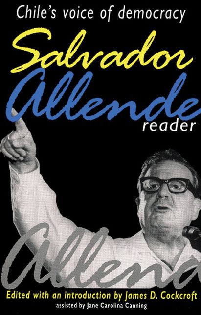 Salvador Allende Reader: Chile's Voice of Democracy