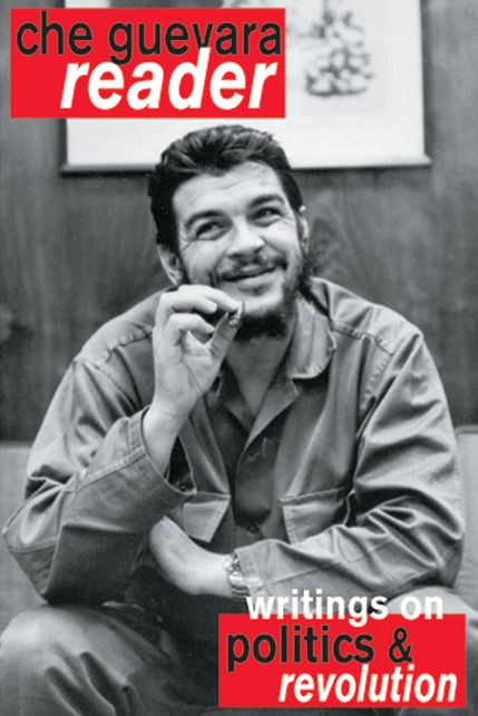 Che Guevara Reader: Writings on Politics & Revolution