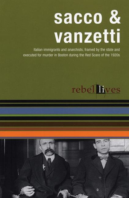 Sacco and Vanzetti: Rebel Lives