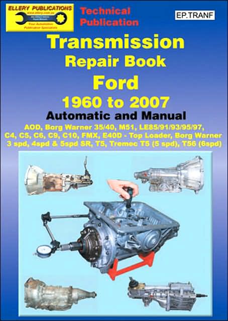 Transmission Repair Book Ford 1960 to 2007: Automatic and Manual