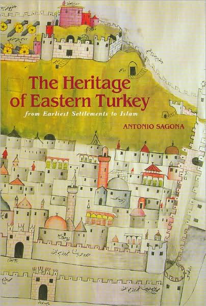 The Heritage of Eastern Turkey: From Earliest Settlements to Islam