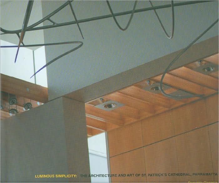 Luminous Simplicity: The Architecture and Art of St. Patrick's Cathedral, Parramatta