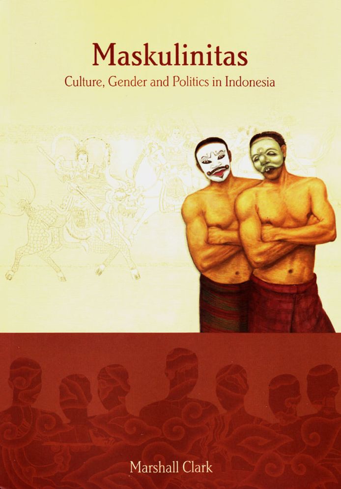 Maskulinitas: Culture, Gender and Politics in Indonesia