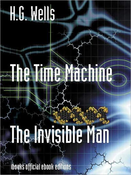 The Time Machine and the Invisible Man