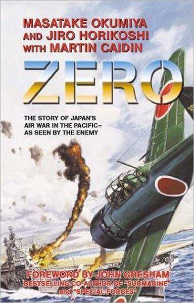 Zero, the Story of Japan's Air War in the Pacific - As Seen by the Enemy