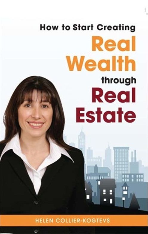 How to Start Creating Real Wealth Through Real Estate