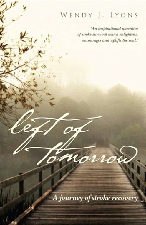 Left of Tomorrow: A Journey of Stroke Recovery