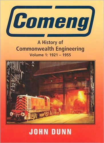 Comeng: A History of Commonwealth Engineering Volume 1: 1921 - 1955