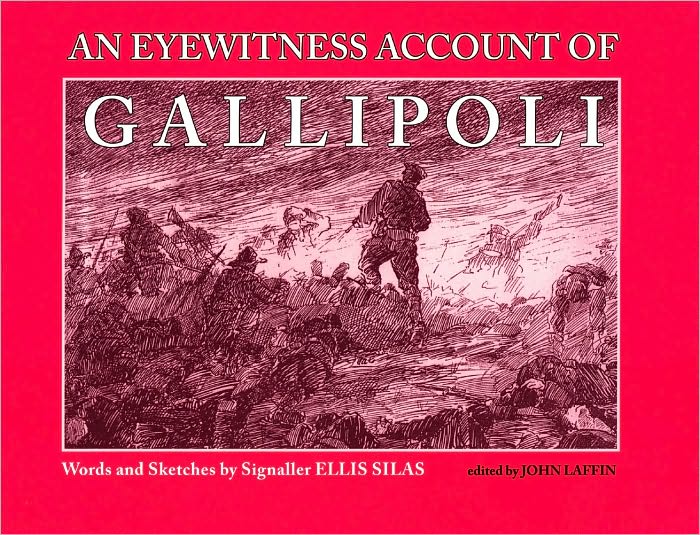An Eyewitness Account of Gallipoli: Words and Sketches by Signaller Ellis Silas