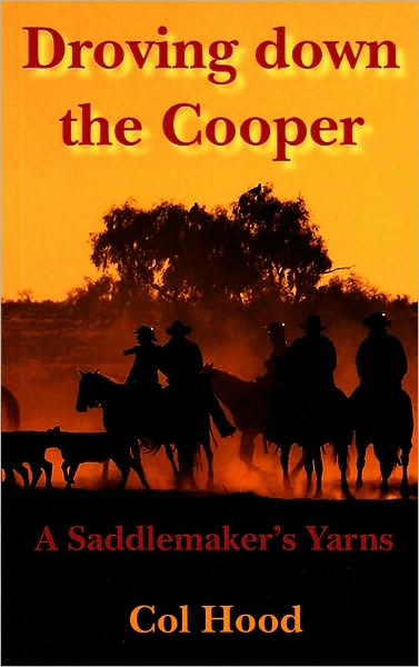 Droving Down the Cooper: A Saddlemaker's Yarns