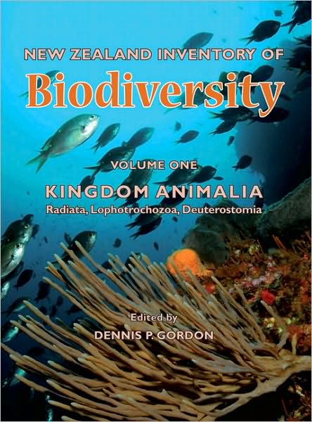 New Zealand Inventory of Biodiversity: Volume One: Kingdom Animalia-Radiata, Lophotrochozoa, Deuterostomia