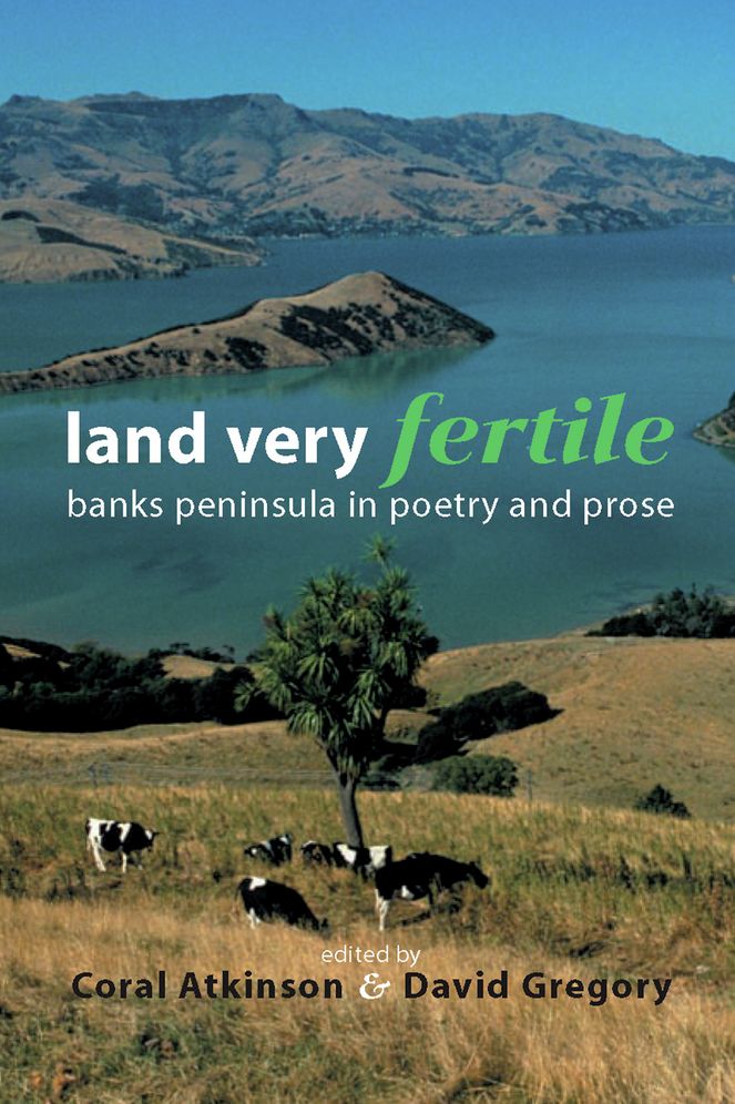 Land Very Fertile: Banks Peninsula in Poety and Prose