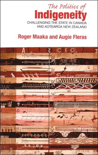 The Politics of Indigeneity: Challenging the State in Canada and Aotearoa New Zealand