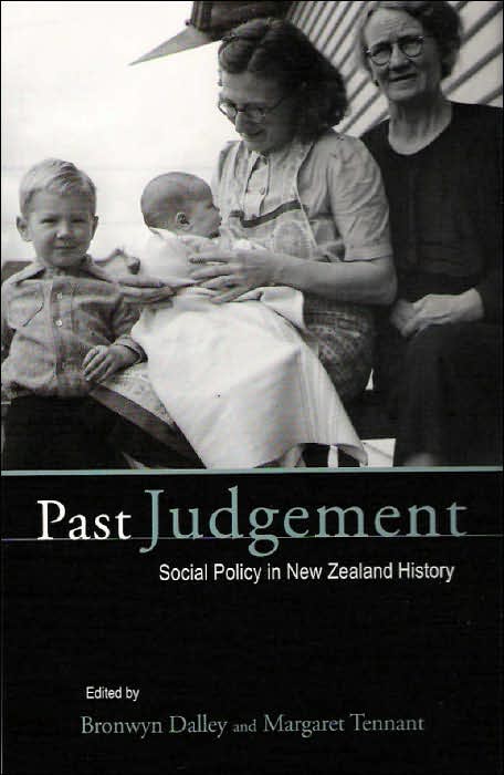 Past Judgement: Social Policy in New Zealand History