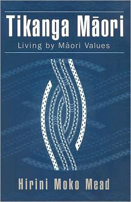 Tikanga Maori: Living by Maori Values
