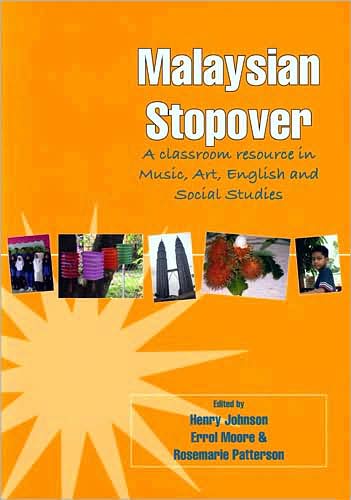Malaysian Stopover: A Classroom Resource in Music, Art, English and Social Studies