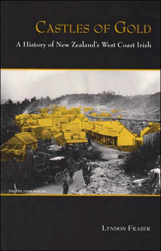 Castles of Gold: History of New Zealand's West Coast Irish
