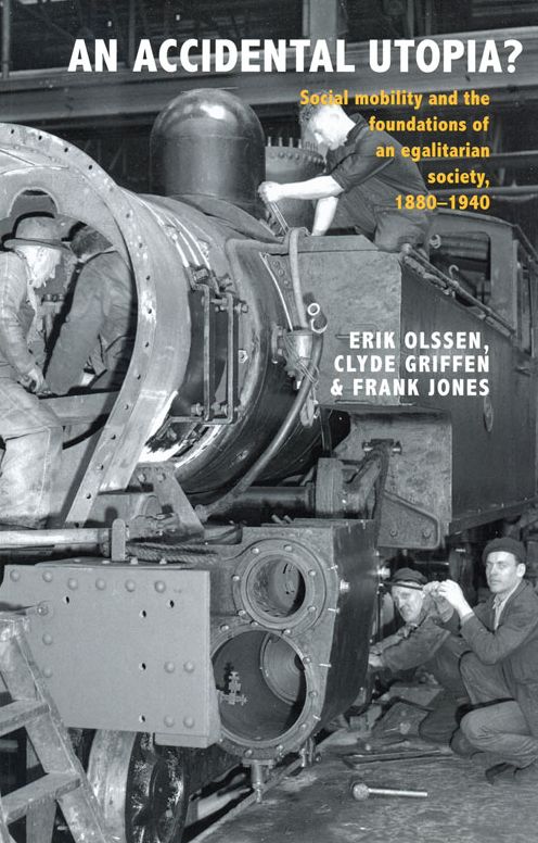 An Accidental Utopia?: Social Mobility and the Foundations of an Eglitarian Society, 1880-1940